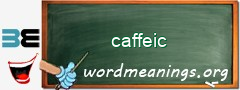 WordMeaning blackboard for caffeic